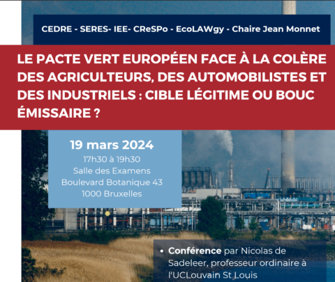 Conférence le 19 mars 2024. Le Pacte vert européen face à la colère des agriculteurs, des automobilistes et des industriels : cible légitime ou bouc émissaire ?